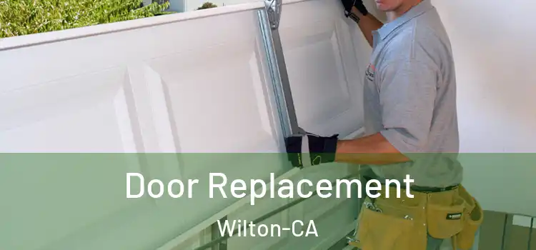  Door Replacement Wilton-CA